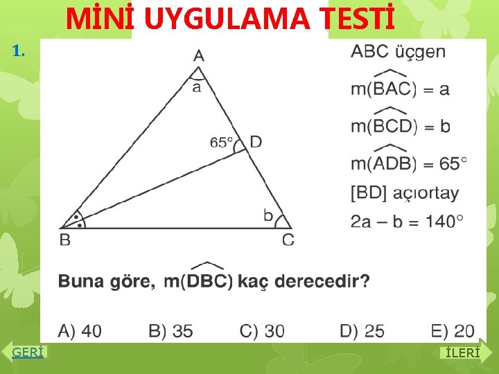 MİNİ UYGULAMA TESTİ 1. GERİ İLERİ 