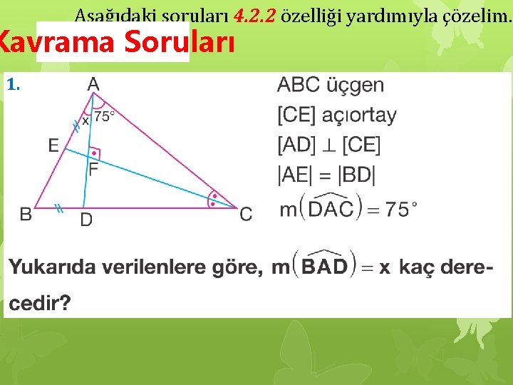 Aşağıdaki soruları 4. 2. 2 özelliği yardımıyla çözelim. Kavrama Soruları 1. 