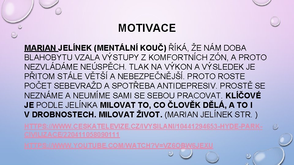 MOTIVACE MARIAN JELÍNEK (MENTÁLNÍ KOUČ) ŘÍKÁ, ŽE NÁM DOBA BLAHOBYTU VZALA VÝSTUPY Z KOMFORTNÍCH