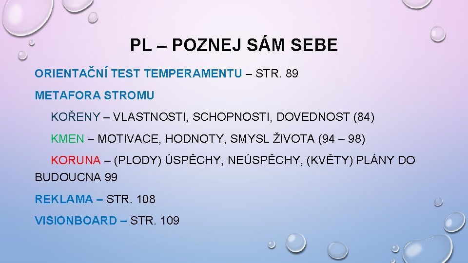 PL – POZNEJ SÁM SEBE ORIENTAČNÍ TEST TEMPERAMENTU – STR. 89 METAFORA STROMU KOŘENY