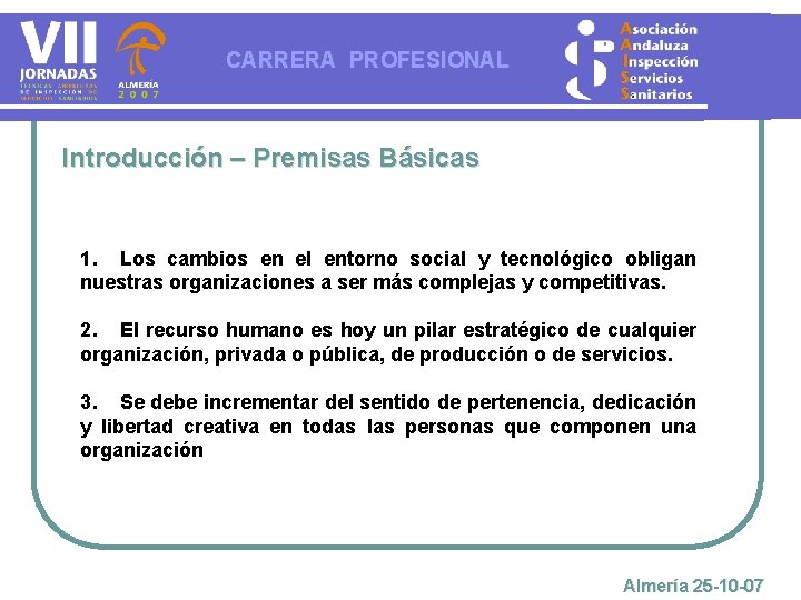 CARRERA PROFESIONAL Introducción – Premisas Básicas 1. Los cambios en el entorno social y