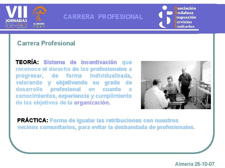 CARRERA PROFESIONAL Carrera Profesional TEORÍA: Sistema de incentivación que reconoce el derecho de los