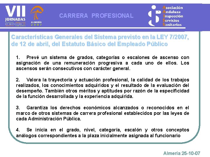 CARRERA PROFESIONAL Características Generales del Sistema previsto en la LEY 7/2007, de 12 de