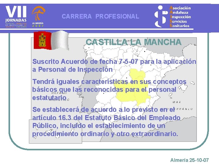 CARRERA PROFESIONAL CASTILLA LA MANCHA Suscrito Acuerdo de fecha 7 -5 -07 para la