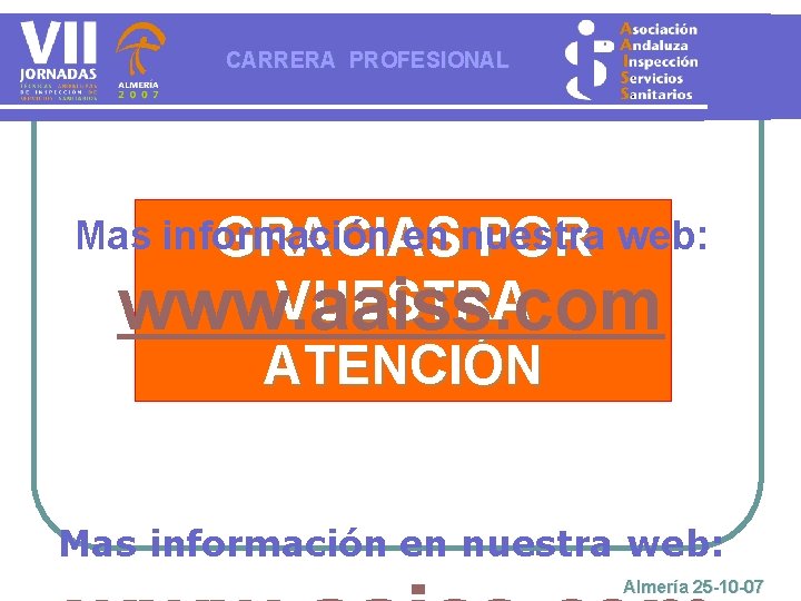 CARRERA PROFESIONAL Mas información en nuestra GRACIAS POR web: VUESTRA www. aaiss. com ATENCIÓN