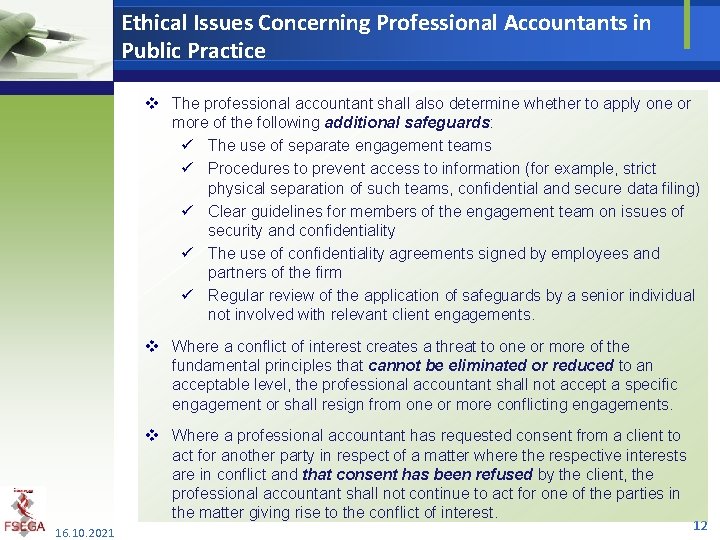 Ethical Issues Concerning Professional Accountants in Public Practice v The professional accountant shall also