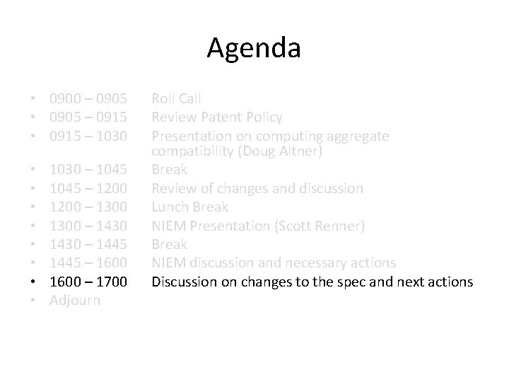 Agenda • 0900 – 0905 • 0905 – 0915 • 0915 – 1030 •