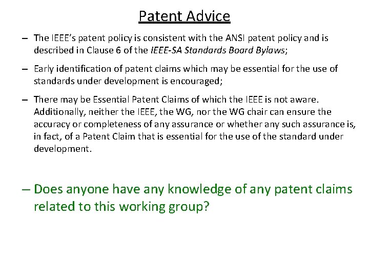 Patent Advice – The IEEE’s patent policy is consistent with the ANSI patent policy