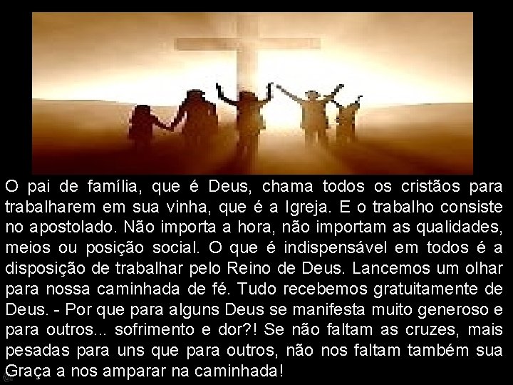 O pai de família, que é Deus, chama todos os cristãos para trabalharem em