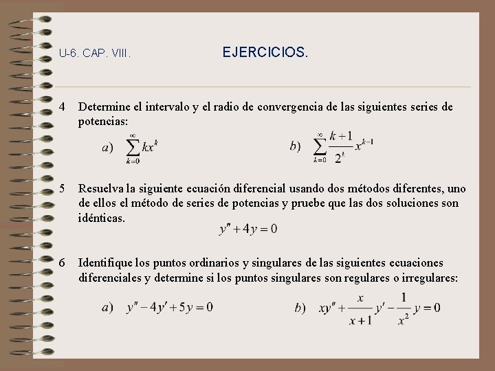 U-6. CAP. VIII. EJERCICIOS. 4 Determine el intervalo y el radio de convergencia de