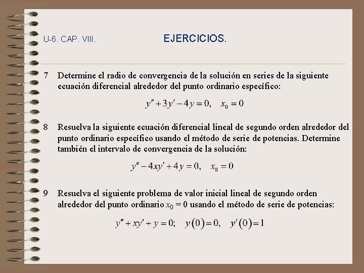 U-6. CAP. VIII. EJERCICIOS. 7 Determine el radio de convergencia de la solución en