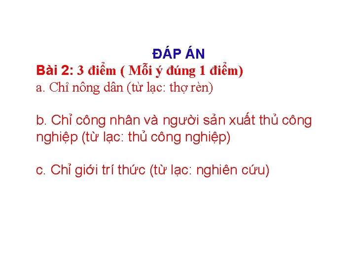 ĐÁP ÁN Bài 2: 3 điểm ( Mỗi ý đúng 1 điểm) a. Chỉ ĐÁP ÁN Bài 2: 3 điểm ( Mỗi ý đúng 1 điểm) a. Chỉ
