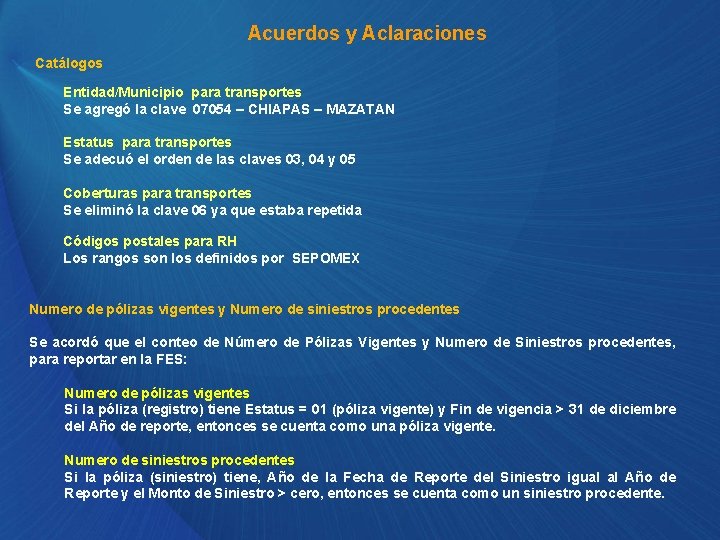 Acuerdos y Aclaraciones Catálogos Entidad/Municipio para transportes Se agregó la clave 07054 – CHIAPAS