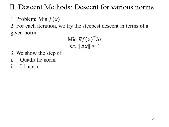 II. Descent Methods: Descent for various norms 14 