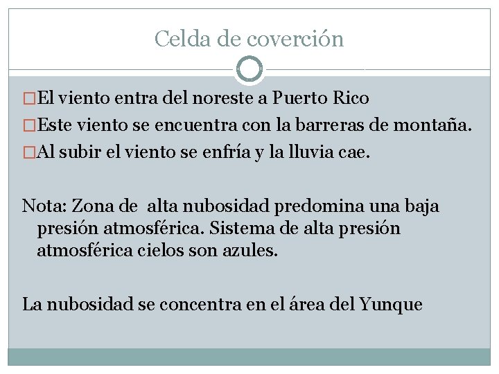 Celda de coverción �El viento entra del noreste a Puerto Rico �Este viento se
