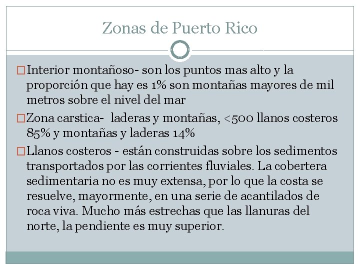 Zonas de Puerto Rico �Interior montañoso- son los puntos mas alto y la proporción