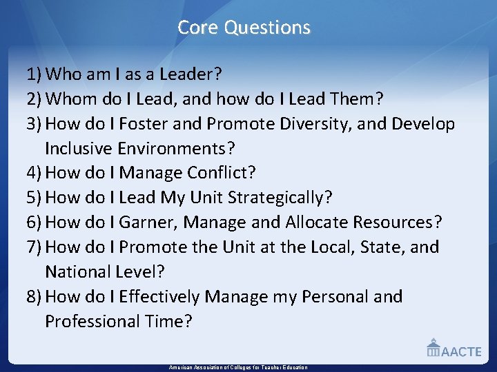 Core Questions 1) Who am I as a Leader? 2) Whom do I Lead,