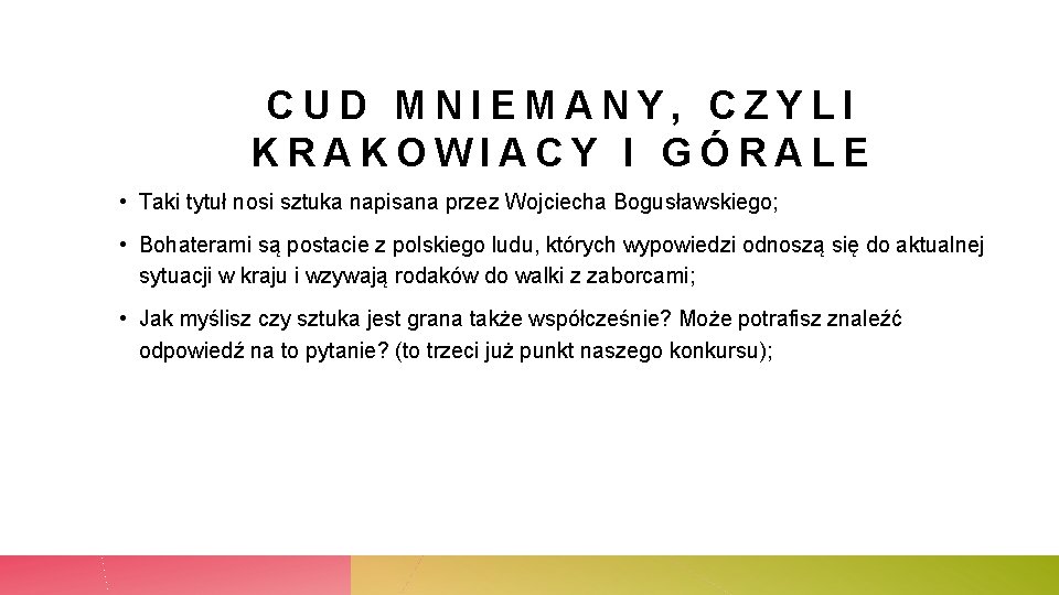 CUD MNIEMANY, CZYLI KRAKOWIACY I GÓRALE • Taki tytuł nosi sztuka napisana przez Wojciecha