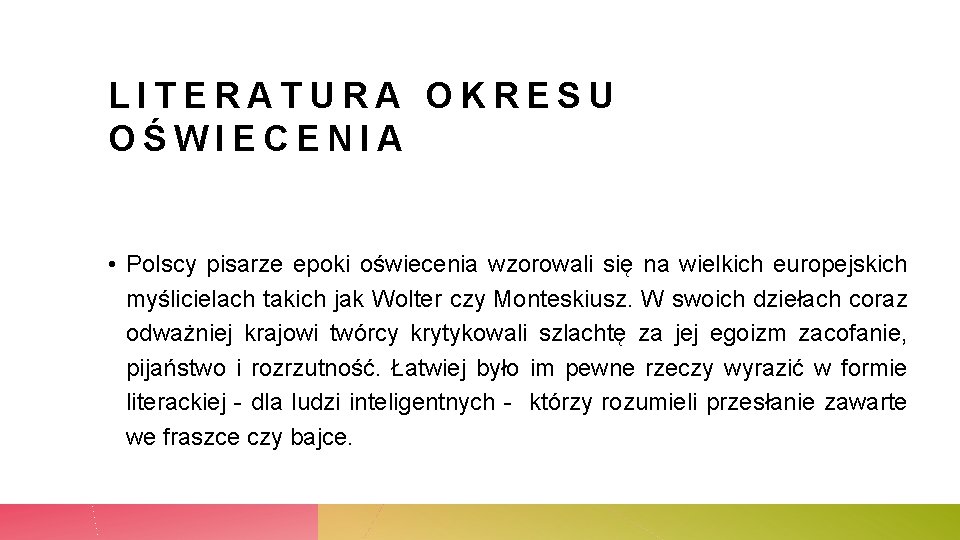 LITERATURA OKRESU OŚWIECENIA • Polscy pisarze epoki oświecenia wzorowali się na wielkich europejskich myślicielach