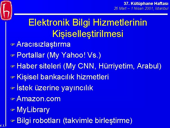 37. Kütüphane Haftası 26 Mart – 1 Nisan 2001, İstanbul Elektronik Bilgi Hizmetlerinin Kişiselleştirilmesi