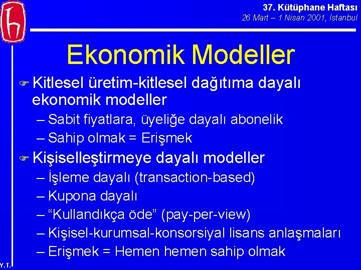 37. Kütüphane Haftası 26 Mart – 1 Nisan 2001, İstanbul Ekonomik Modeller F Kitlesel