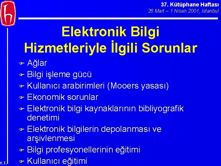 37. Kütüphane Haftası 26 Mart – 1 Nisan 2001, İstanbul Elektronik Bilgi Hizmetleriyle İlgili
