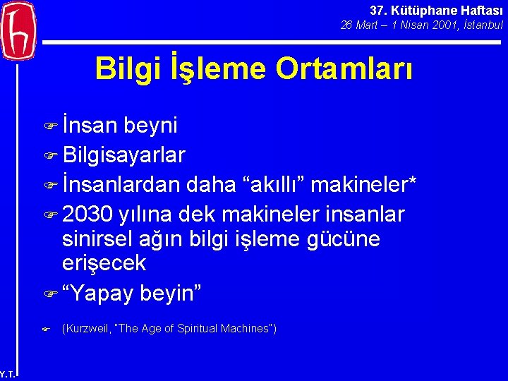 37. Kütüphane Haftası 26 Mart – 1 Nisan 2001, İstanbul Bilgi İşleme Ortamları F