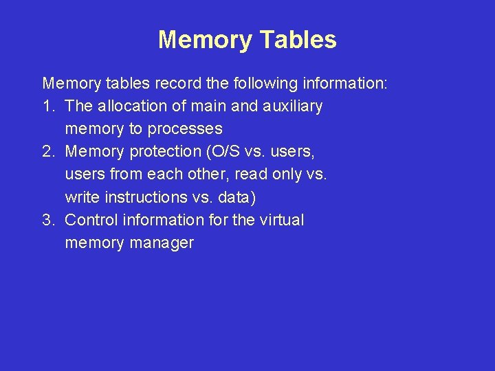 Memory Tables Memory tables record the following information: 1. The allocation of main and