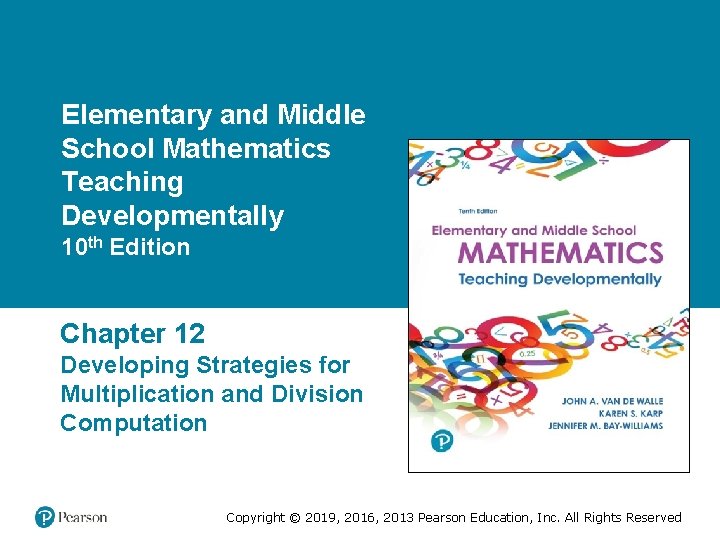 Elementary and Middle School Mathematics Teaching Developmentally 10 th Edition Chapter 12 Developing Strategies