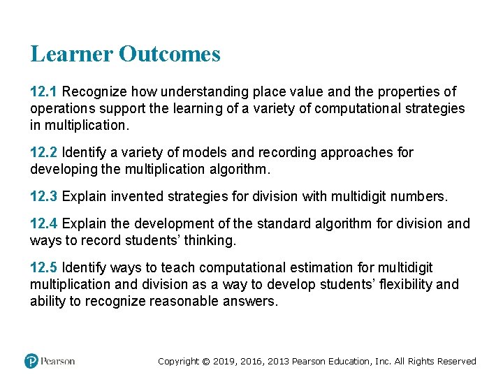 Learner Outcomes 12. 1 Recognize how understanding place value and the properties of operations