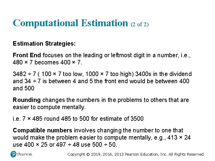 Computational Estimation (2 of 2) Estimation Strategies: Front End focuses on the leading or