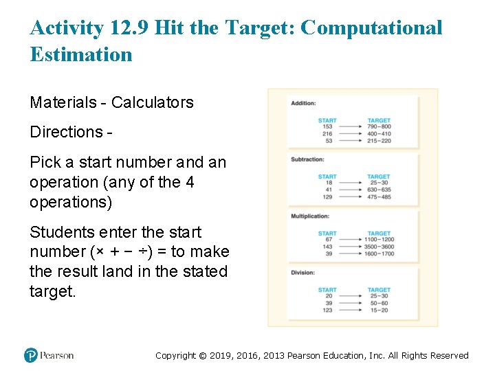 Activity 12. 9 Hit the Target: Computational Estimation Materials - Calculators Directions Pick a
