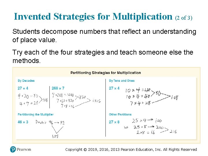 Invented Strategies for Multiplication (2 of 3) Students decompose numbers that reflect an understanding