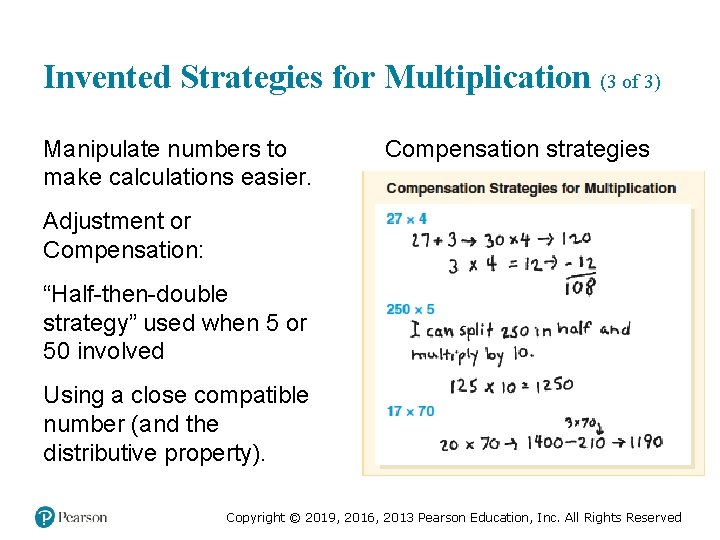 Invented Strategies for Multiplication (3 of 3) Manipulate numbers to make calculations easier. Compensation