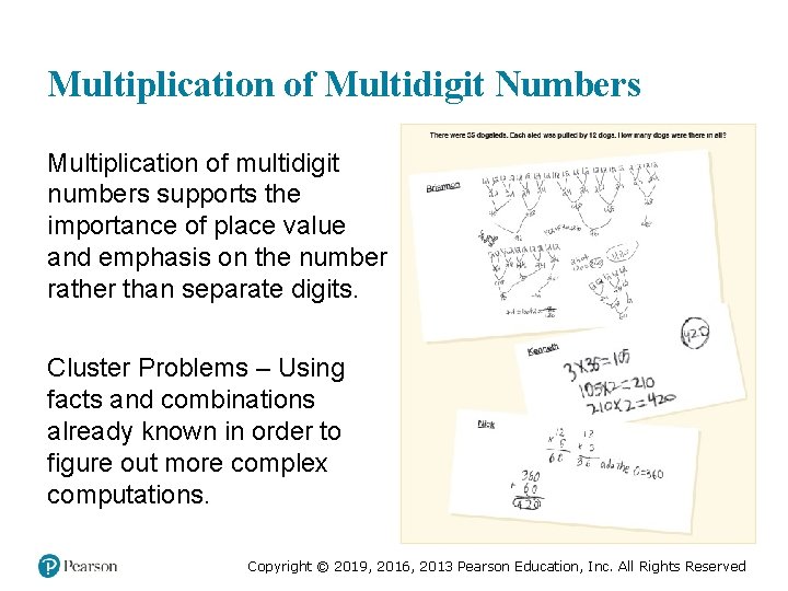 Multiplication of Multidigit Numbers Multiplication of multidigit numbers supports the importance of place value