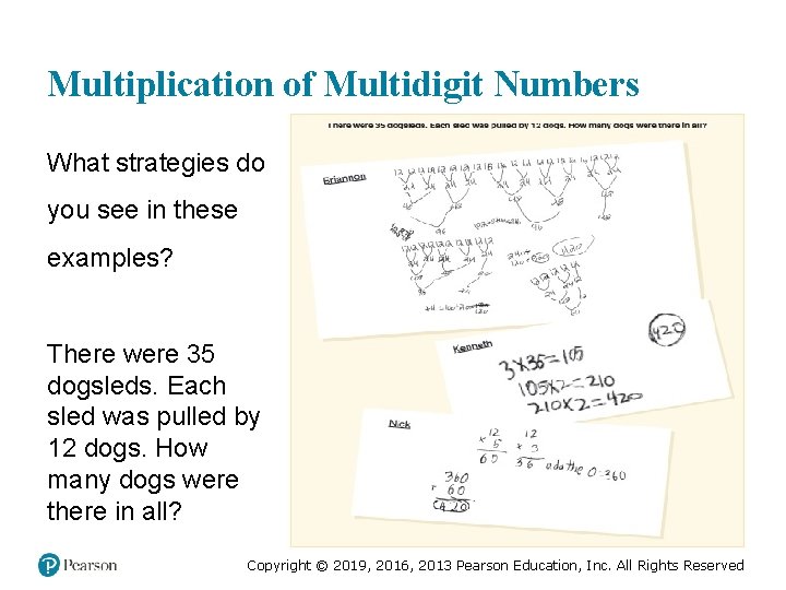 Multiplication of Multidigit Numbers What strategies do you see in these examples? There were