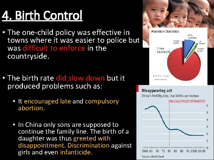 4. Birth Control • The one-child policy was effective in towns where it was