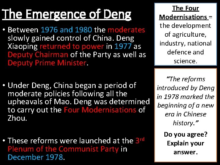 The Emergence of Deng • Between 1976 and 1980 the moderates slowly gained control