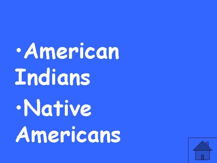  • American Indians • Native Americans 