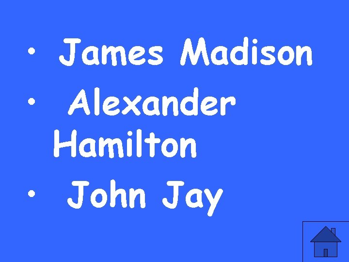  • James Madison • Alexander Hamilton • John Jay 