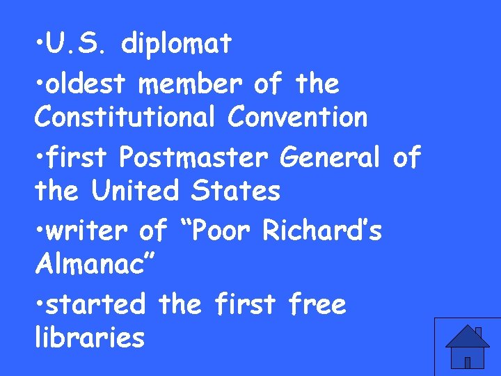  • U. S. diplomat • oldest member of the Constitutional Convention • first