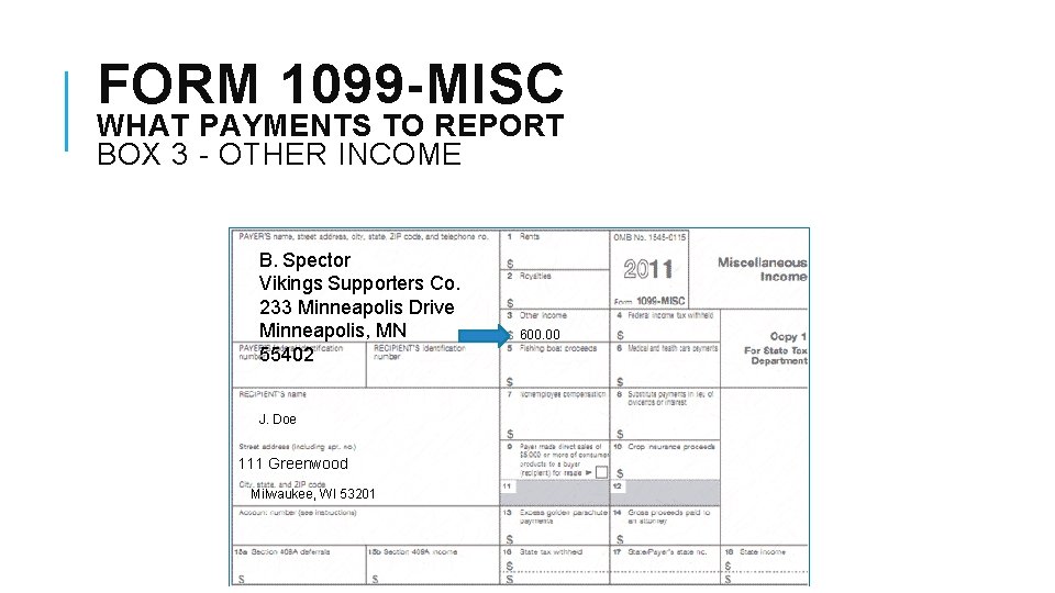 FORM 1099 -MISC WHAT PAYMENTS TO REPORT BOX 3 - OTHER INCOME B. Spector