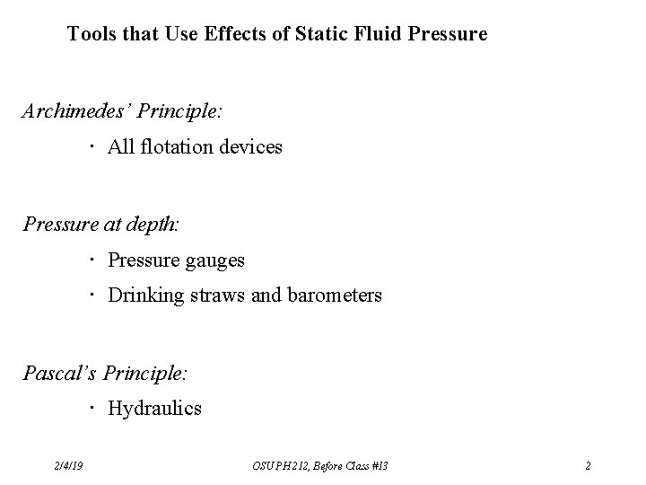 Tools that Use Effects of Static Fluid Pressure Archimedes’ Principle: ･ All flotation devices