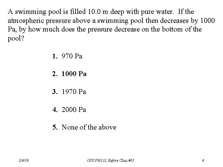 A swimming pool is filled 10. 0 m deep with pure water. If the