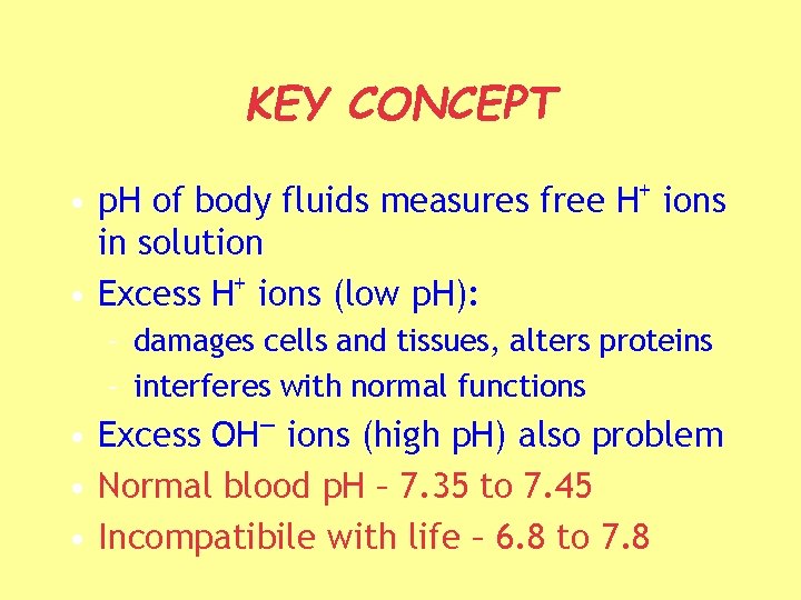 KEY CONCEPT • p. H of body fluids measures free H+ ions in solution