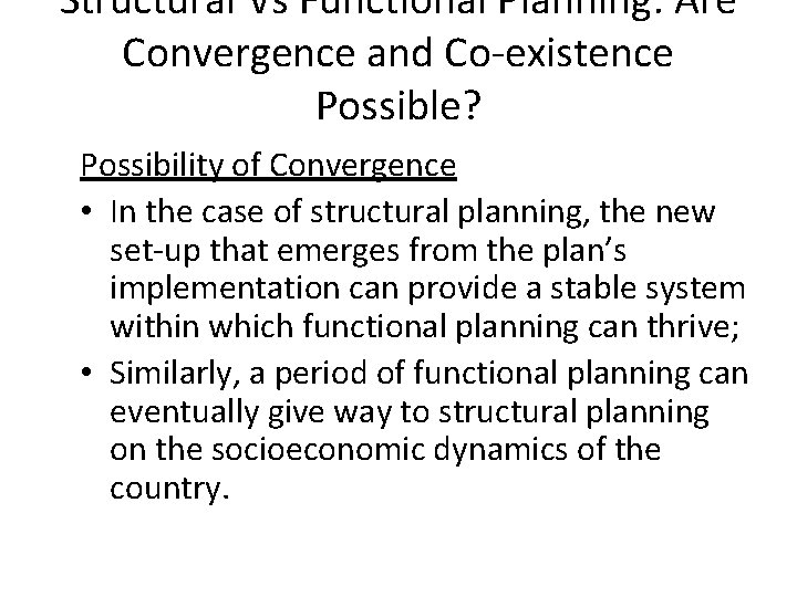 Structural Vs Functional Planning: Are Convergence and Co-existence Possible? Possibility of Convergence • In