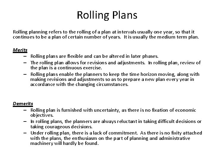 Rolling Plans Rolling planning refers to the rolling of a plan at intervals usually