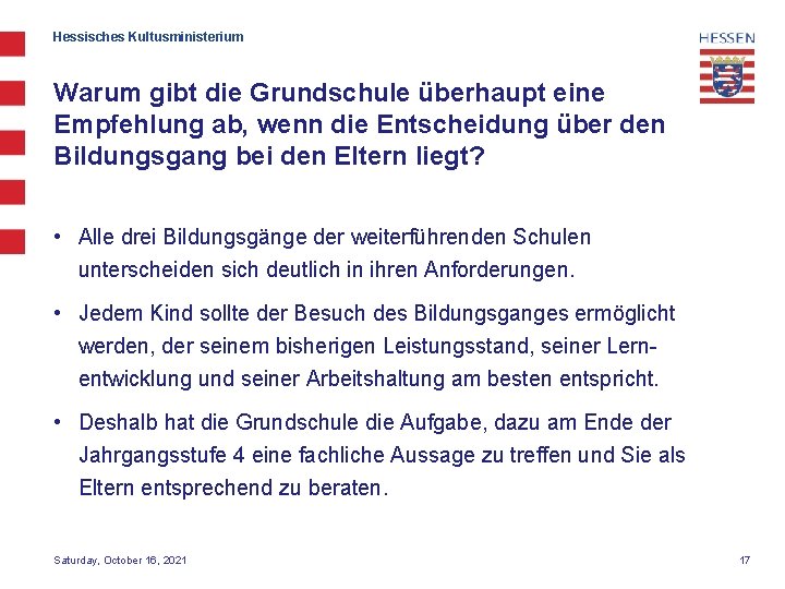 Hessisches Kultusministerium Warum gibt die Grundschule überhaupt eine Empfehlung ab, wenn die Entscheidung über