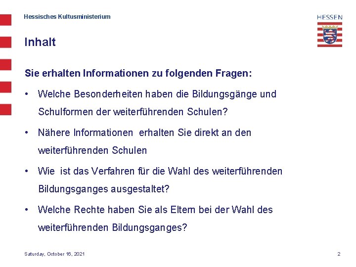 Hessisches Kultusministerium Inhalt Sie erhalten Informationen zu folgenden Fragen: • Welche Besonderheiten haben die