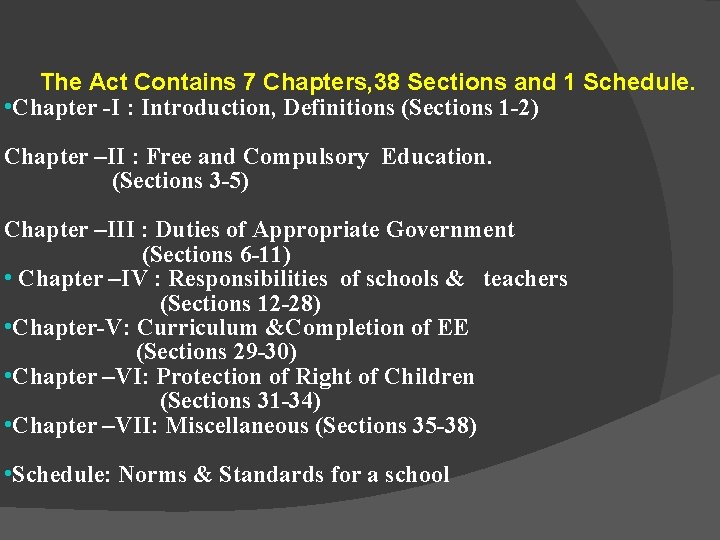 The Act Contains 7 Chapters, 38 Sections and 1 Schedule. • Chapter -I : The Act Contains 7 Chapters, 38 Sections and 1 Schedule. • Chapter -I :